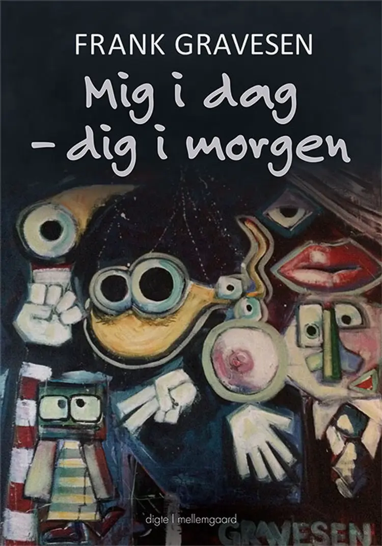 Mig i dag - dig i morgen af Frank Gravesen