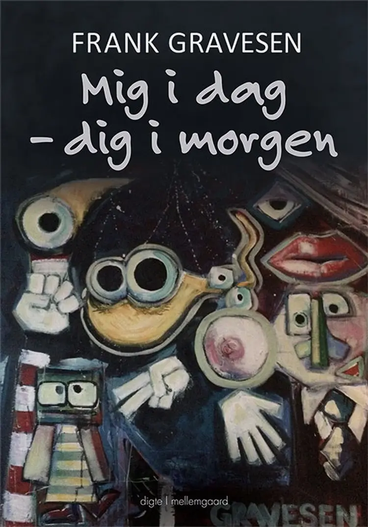 Mig i dag - dig i morgen af Frank Gravesen