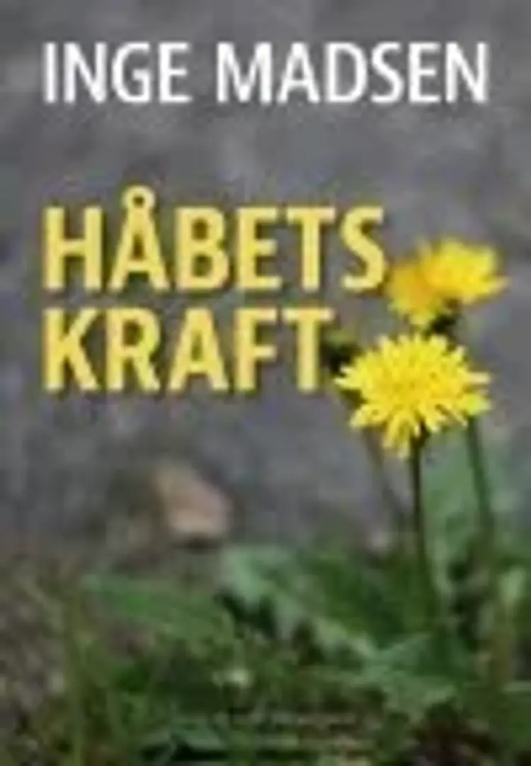 Håbets kraft af Inge Madsen