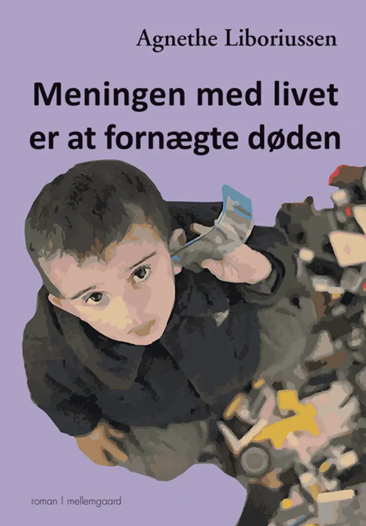 Meningen med livet er at fornægte døden af Agnethe Liboriussen