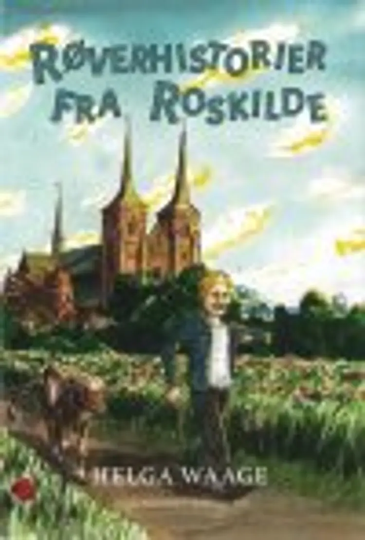 Røverhistorier fra Roskilde af Helga Waage