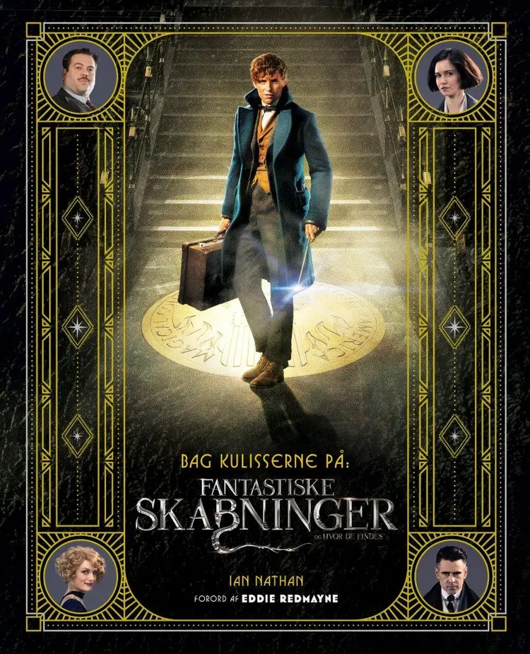 Bag kulisserne på Fantastiske skabninger og hvor de findes af Ian Nathan