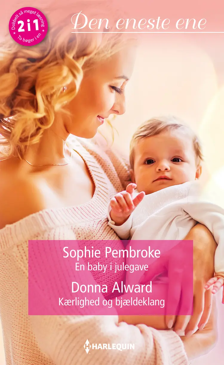 En baby i julegave / Kærlighed og bjældeklang af Sophie Pembroke