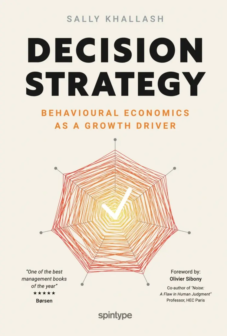 Decision Strategy - Behavioural Economics as a Growth Driver af Sally Khallash