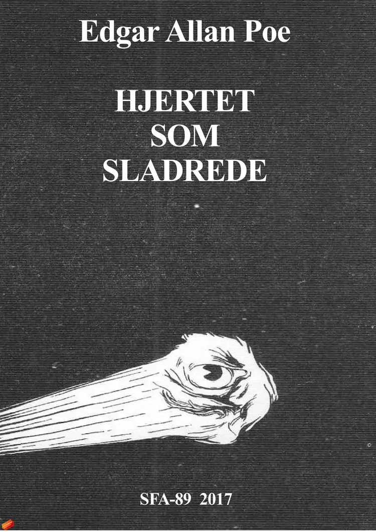 Hjertet som sladrede af Edgar Allan Poe