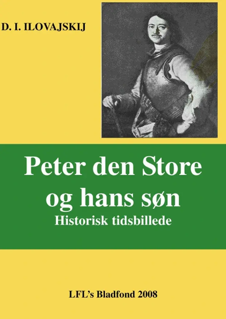 Peter den Store og hans søn af Dimitrij Ivanovitsch Ilovajskij