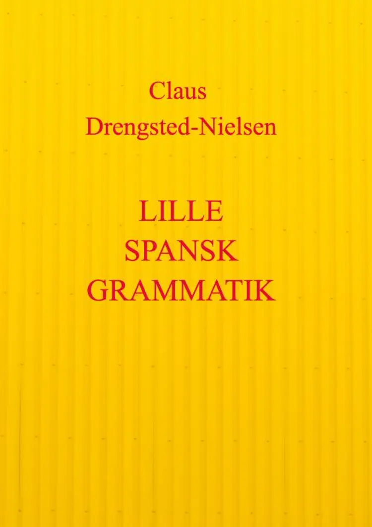Lille spansk grammatik af Claus Drengsted-Nielsen