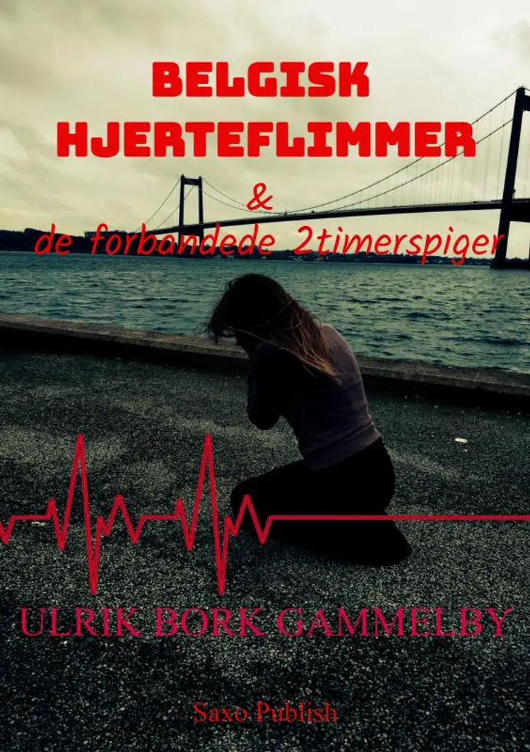Belgisk hjerteflimmer & de forbandede 2-timerspiger af Ulrik Bork Gammelby