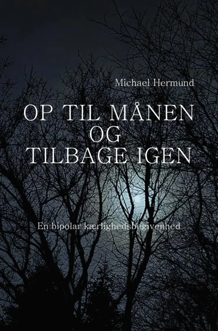 OP TIL MÅNEN OG TILBAGE IGEN af Michael Hermund