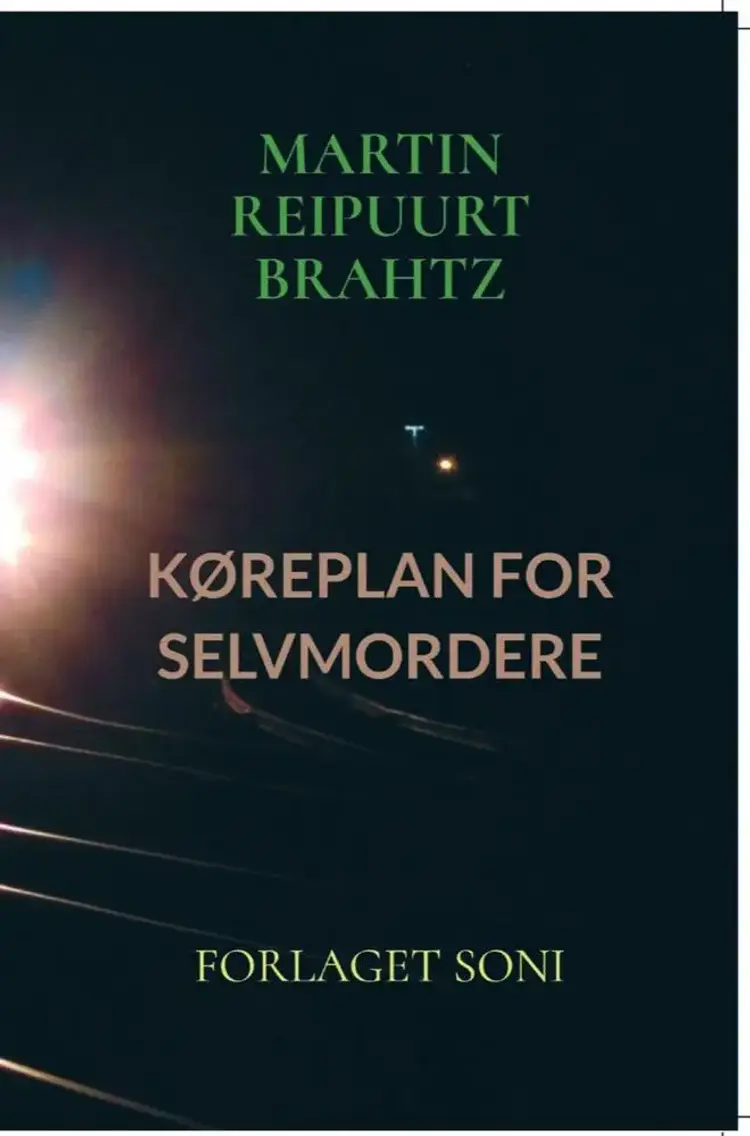 KØREPLAN FOR SELVMORDERE af Martin Reipuurt Brahtz