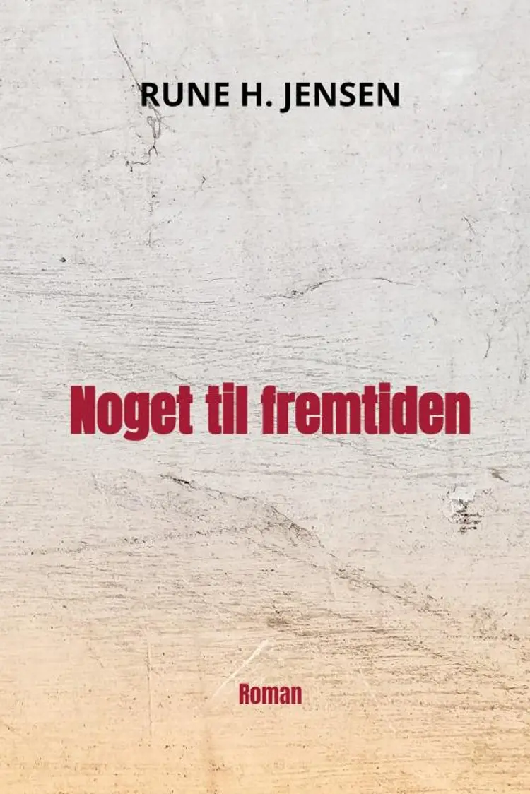 Noget til fremtiden af Rune H. Jensen