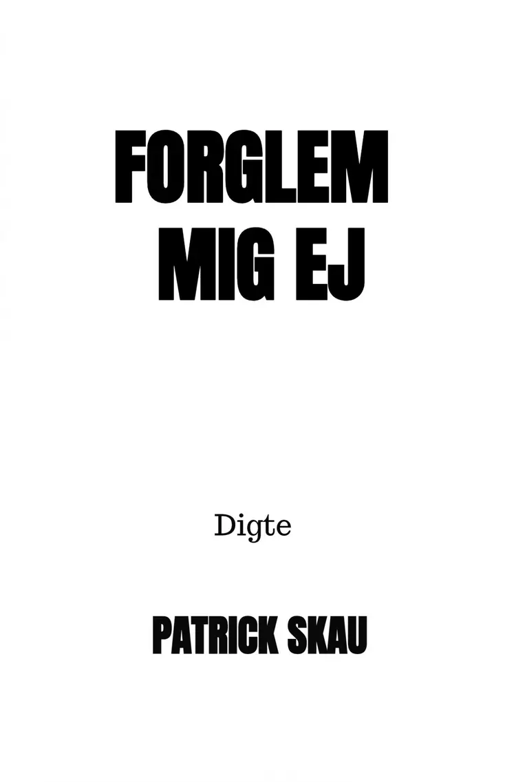 Forglem mig ej af Patrick Skau