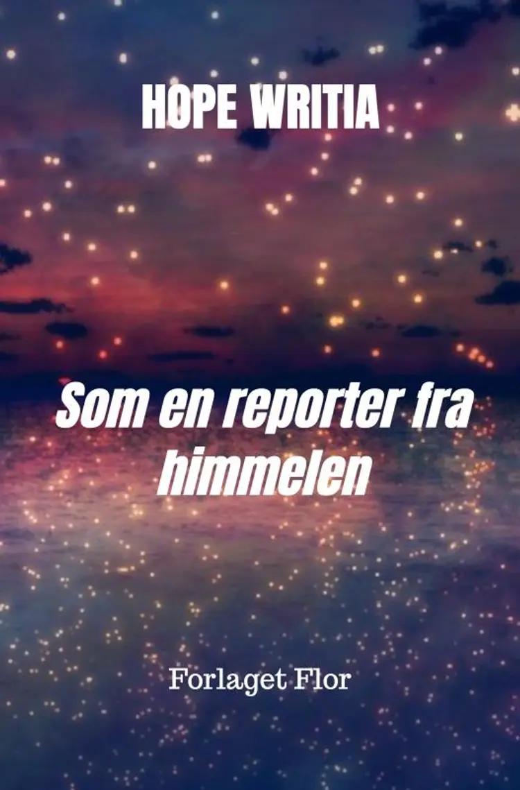 Som en reporter fra himmelen af Hope Writia