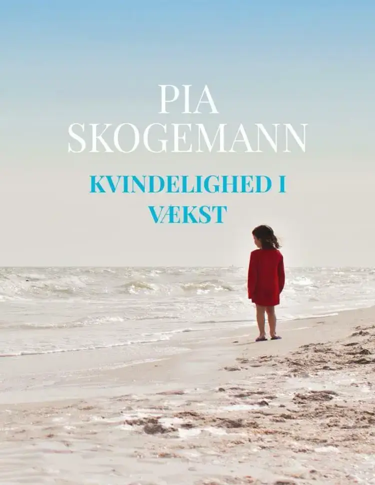 Kvindelighed i vækst af Pia Skogemann