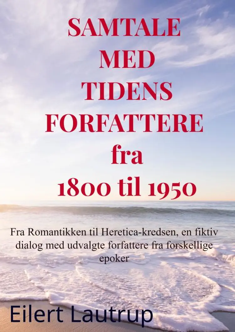 Samtale med tidens forfattere fra 1800 til 1950 af Eilert Lautrup