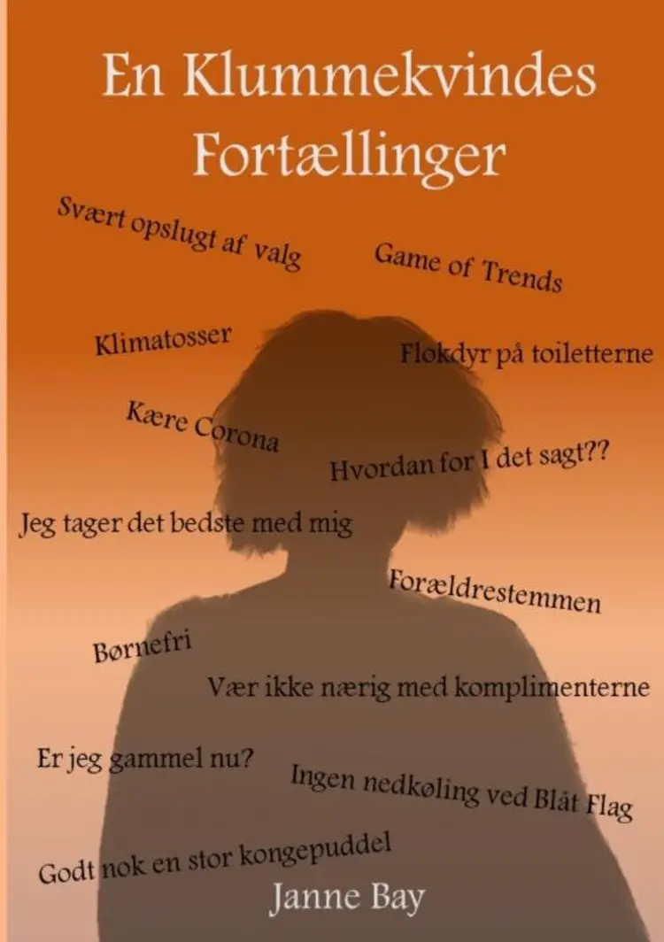 En Klummekvindes Fortællinger af Janne Bay