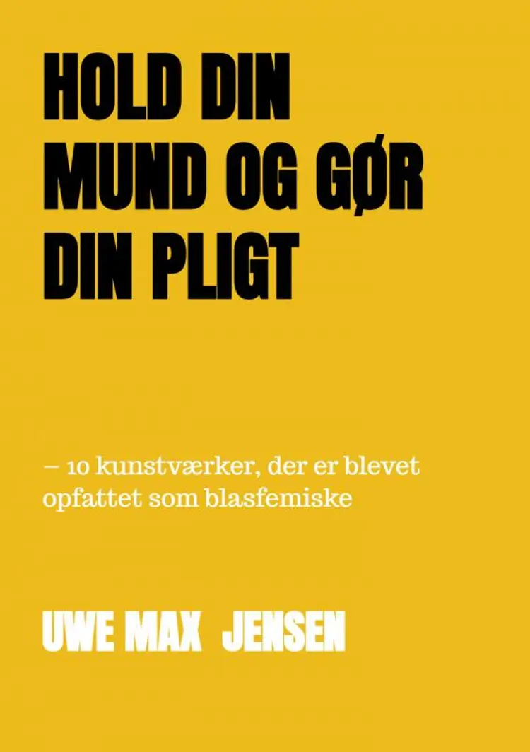 Hold din mund og gør din pligt af Uwe Max Jensen