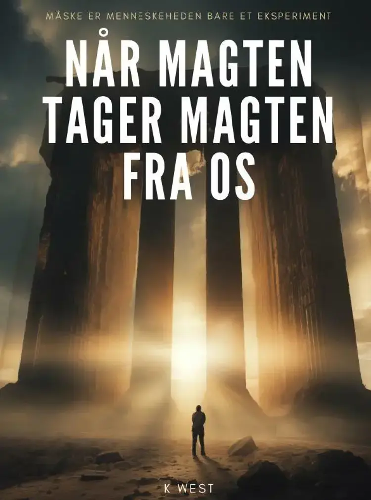 Når magten tager magten fra os af K West