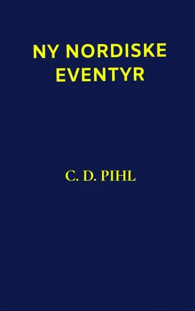 Ny Nordiske Eventyr af Christoffer Due Pihl