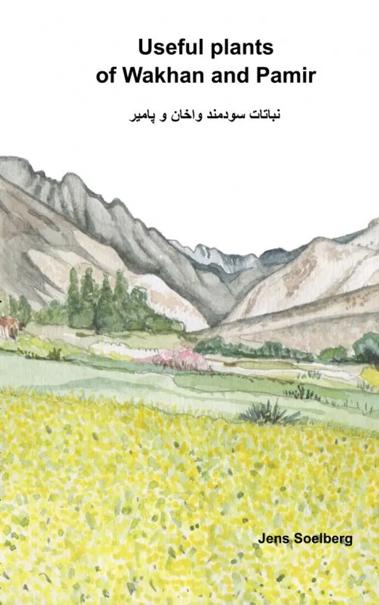 Useful plants of Wakhan and Pamir - ?????? ?????? ????? ? ????? af Jens Soelberg