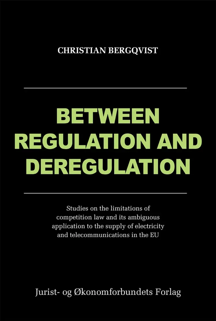 Between regulation and deregulation af Christian Bergqvist