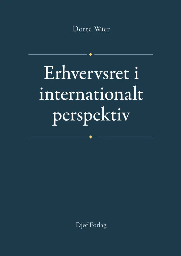 Erhvervsret i internationalt perspektiv af Dorte Wier