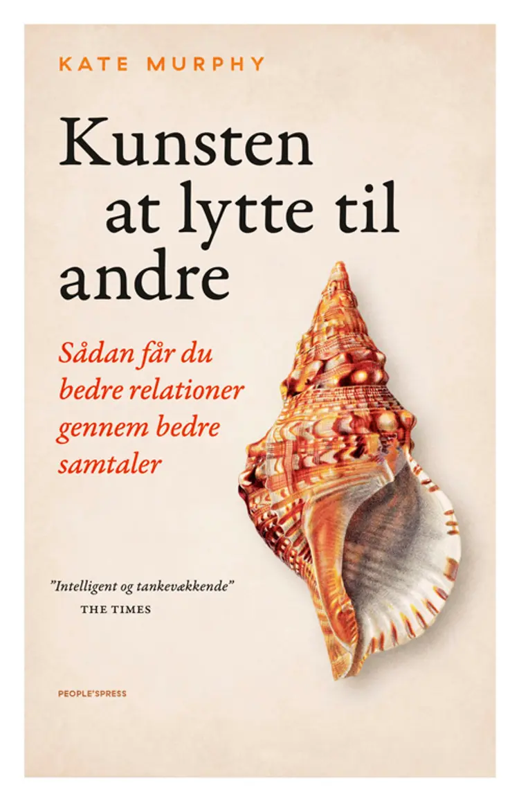 Kunsten at lytte til andre af Kate Murphy