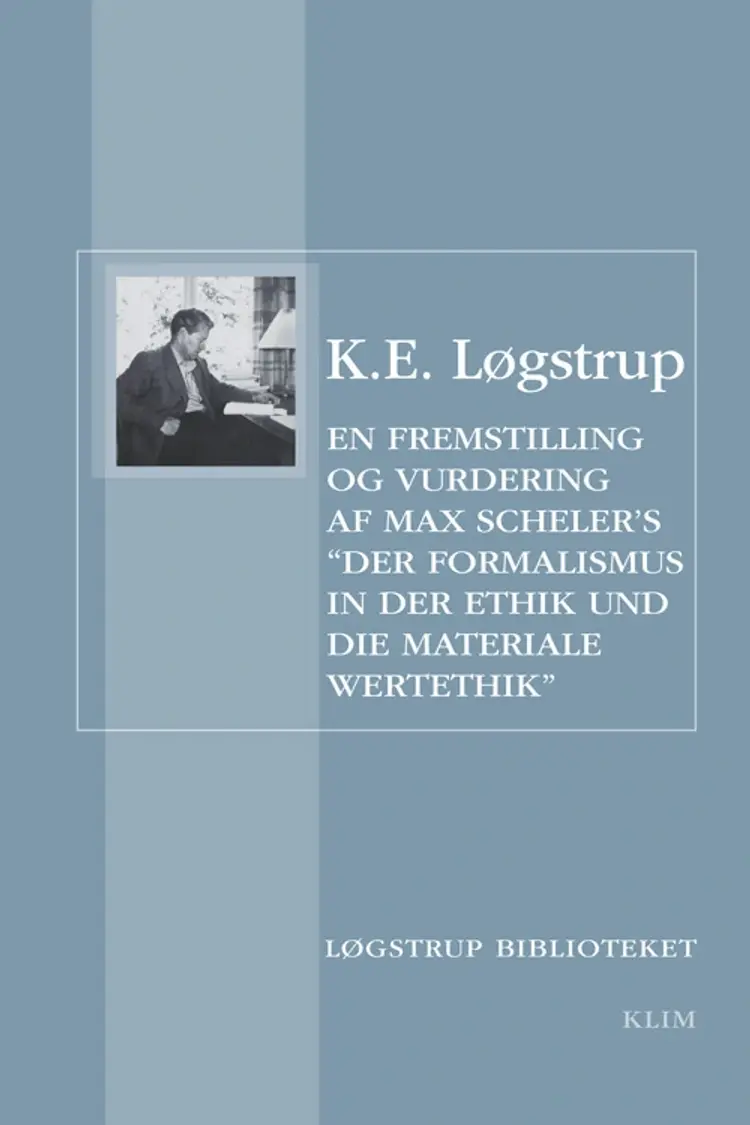 En fremstilling og vurdering af Max Schelers ‘Der Formalismus in der Ethik und die materiale Wertethik’ af K.E. Løgstrup