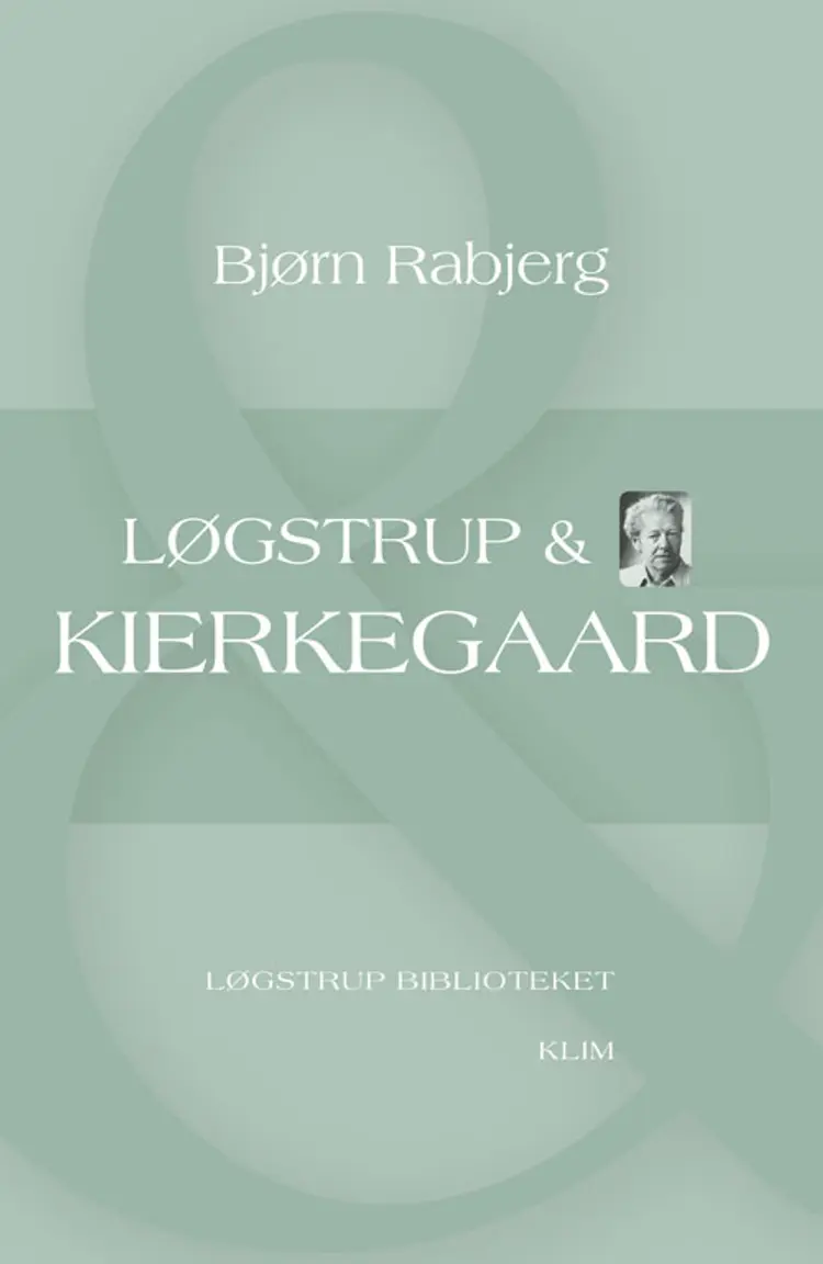 Løgstrup & Kierkegaard af Bjørn Rabjerg
