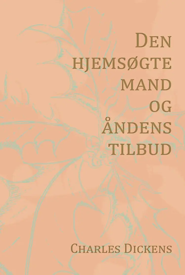 Den hjemsøgte mand og åndens tilbud (Nyillustreret) af Charles Dickens