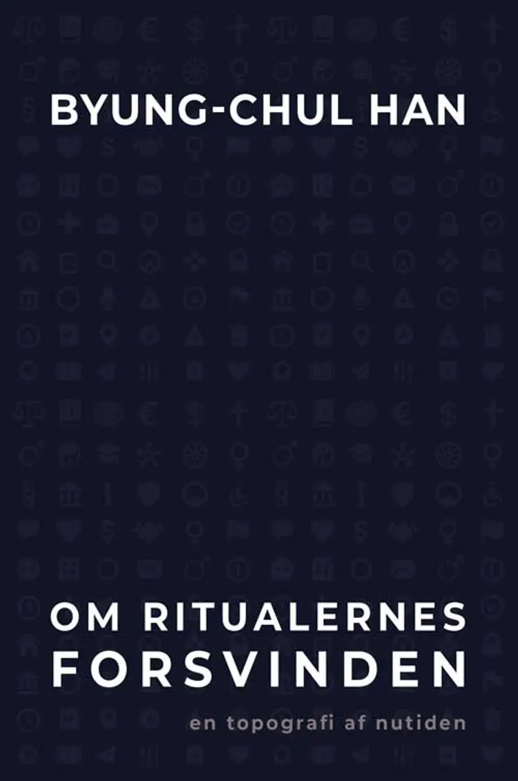 Om ritualernes forsvinden af Byung-Chul Han