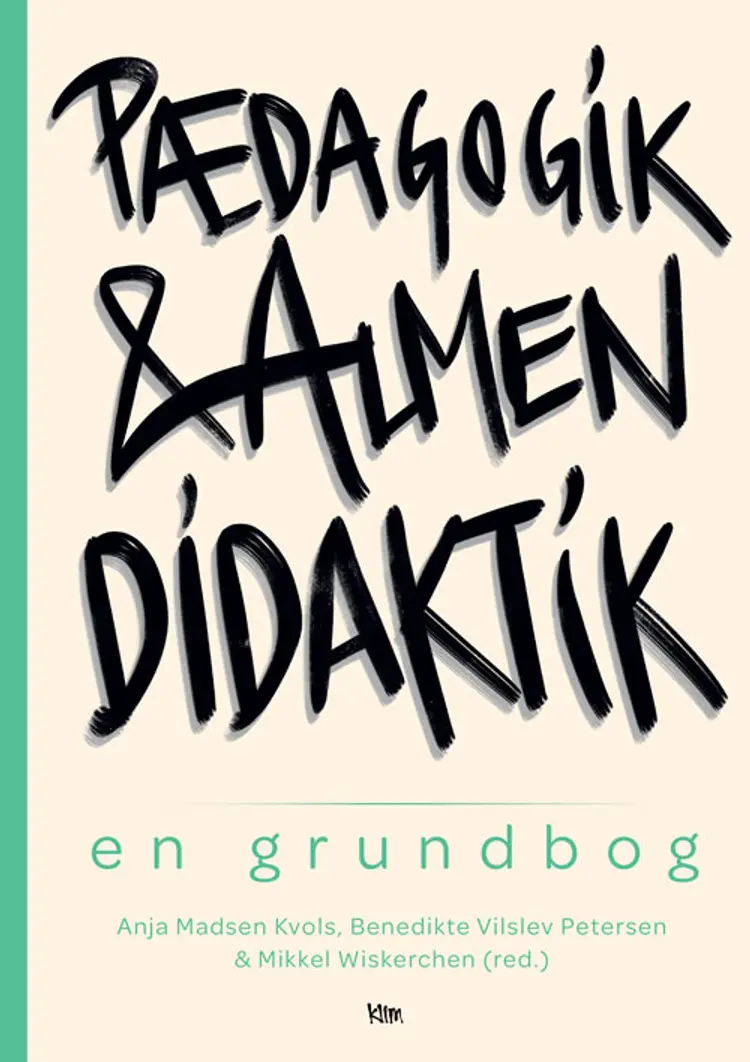 Pædagogik og almen didaktik af Anja Madsen Kvols
