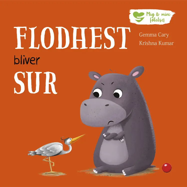 Mig og mine følelser: Flodhest bliver sur af Gemma Cary