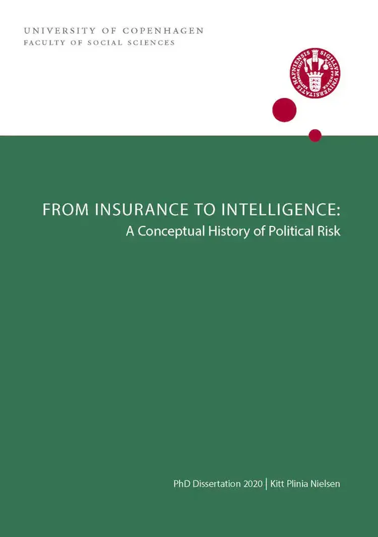 From Insurance to Intelligence: A Conceptual History of Political Risk af Kitt Plinia Nielsen