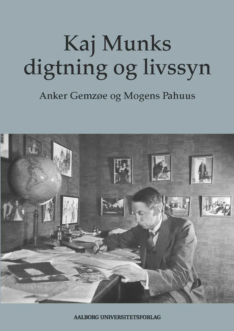 Kaj Munks digtning og livssyn af Anker Gemzøe