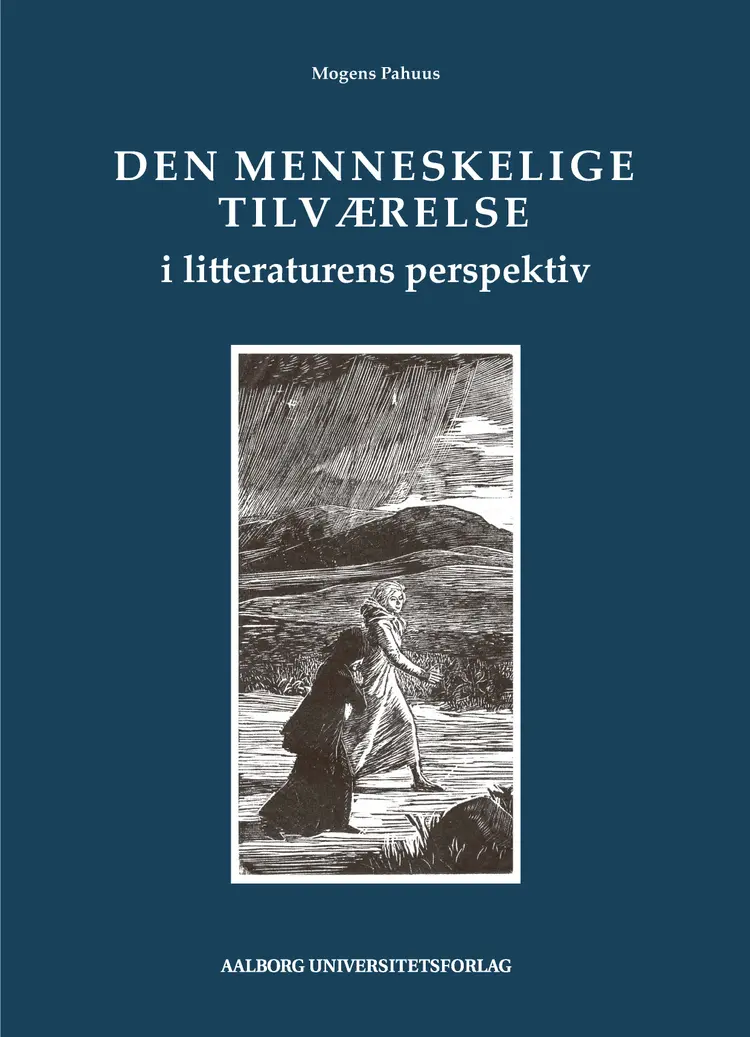 Den menneskelige tilværelse i litteraturens perspektiv af Mogens Pahuus