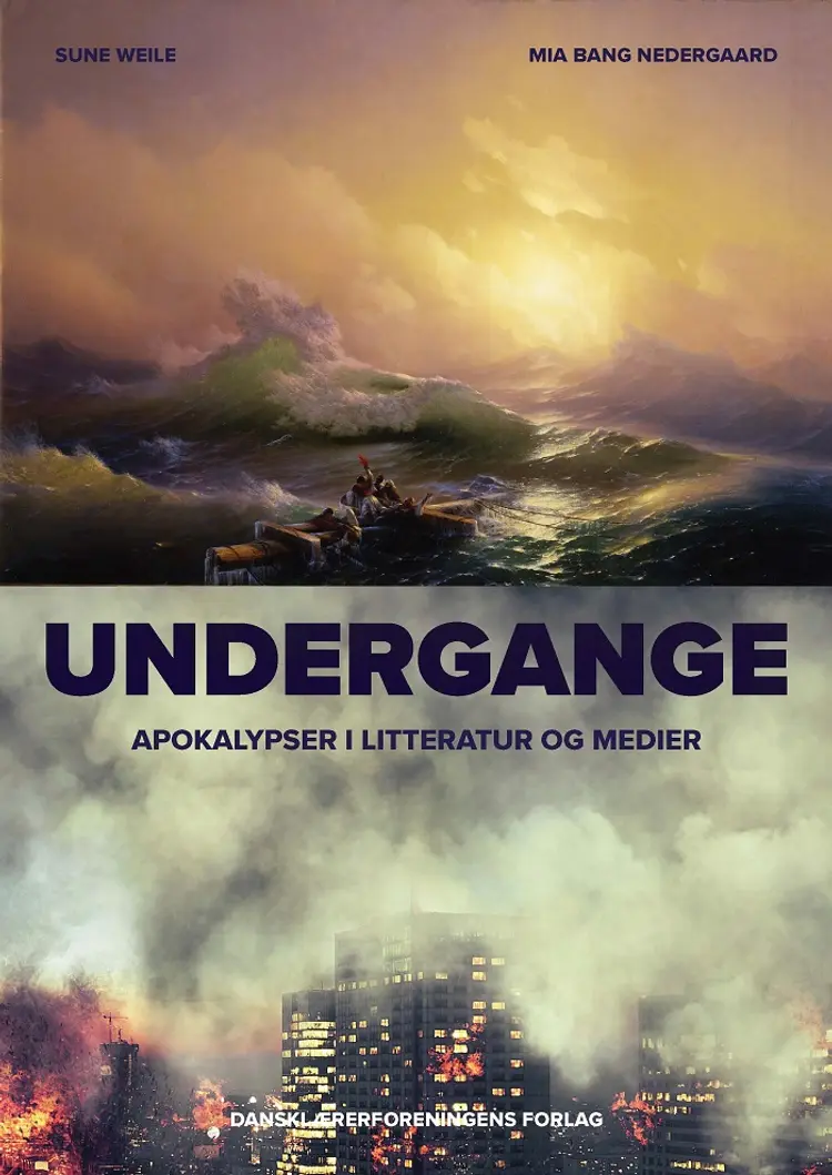Undergange. Apokalypser i litteratur og medier af Sune Weile