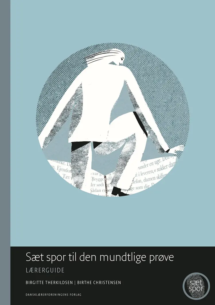 Sæt spor til den mundtlige prøve. Lærerguide af Birgitte Therkildsen