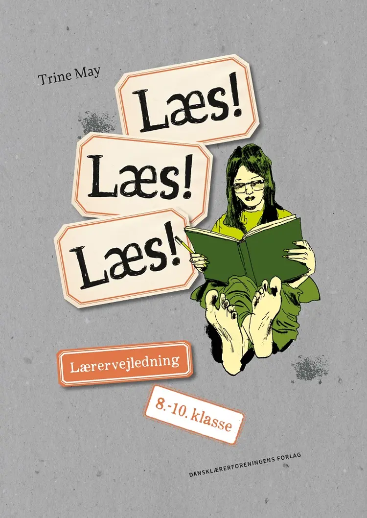 Læs! Læs! Læs! Lærervejledning 8.-10. klasse af Trine May