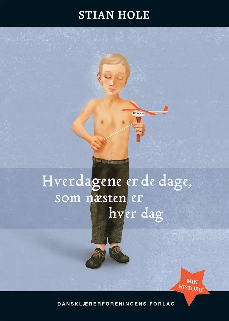 Hverdagene er de dage, som næsten er hver dag af Stian Hole (På dansk ved Naja Marie Aidt)