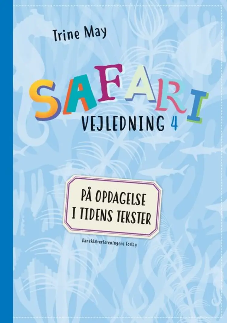 SAFARI 4 Vejledning af Trine May