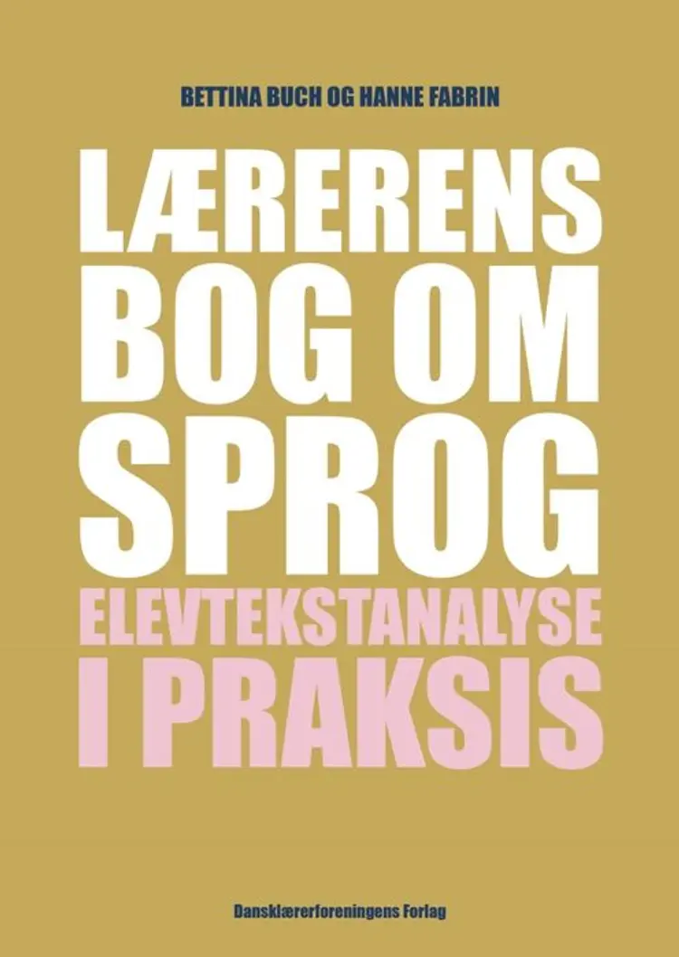 Lærerens bog om sprog. Elevtekstanalyse i praksis af Bettina Buch