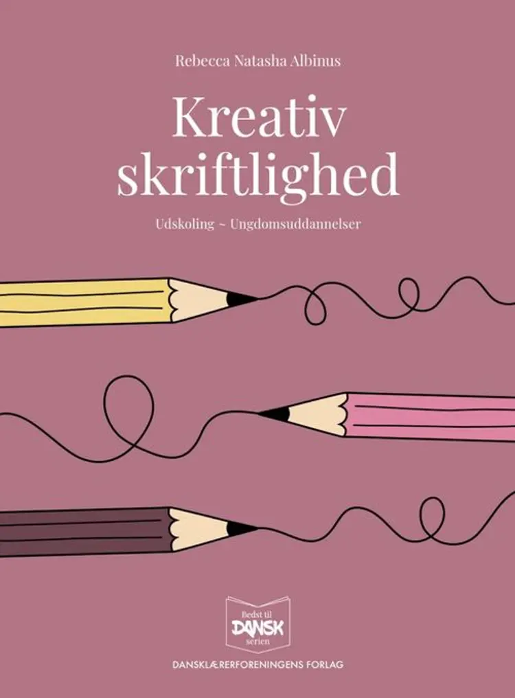 Kreativ skriftlighed af Rebecca Natasha Albinus