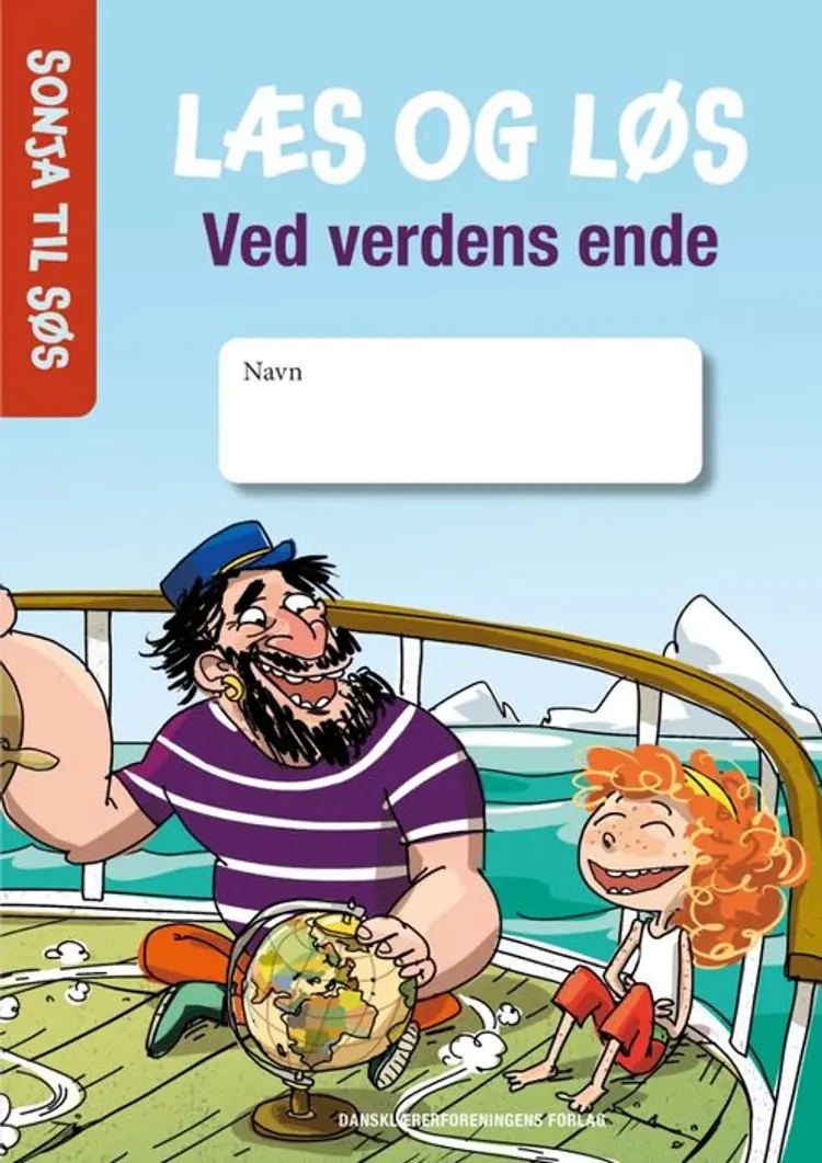 LÆS OG LØS. Sonja til søs. Ved verdens ende af Dansklærerforeningens Forlag