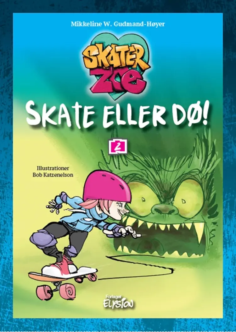 Skate eller dø! af Mikkeline W. Gudmand-Høyer