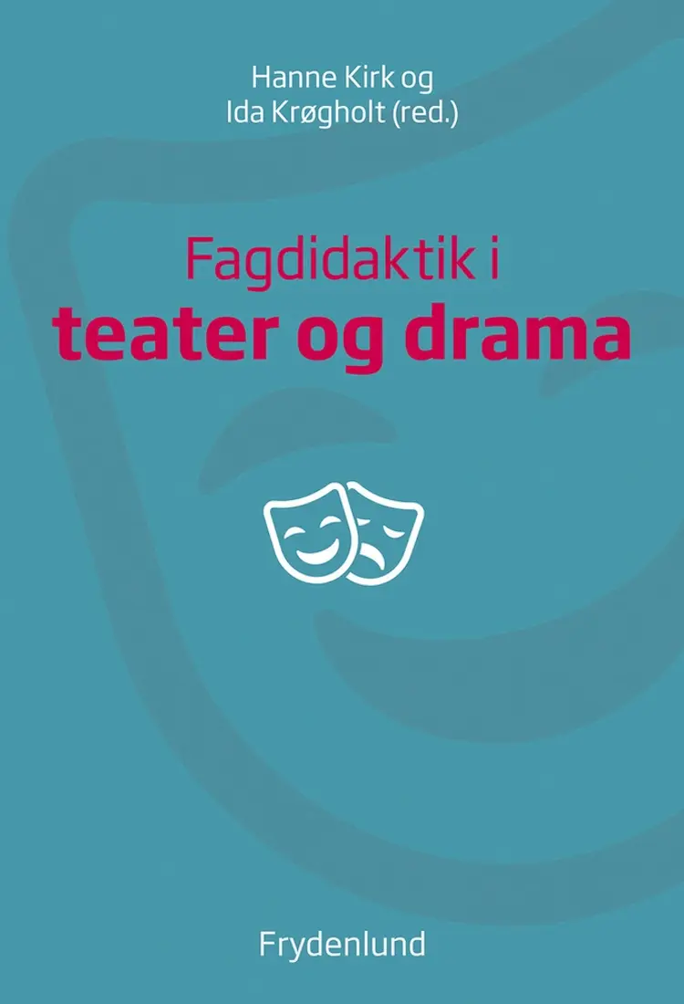 Fagdidaktik i teater og drama af Ida Krøgholt