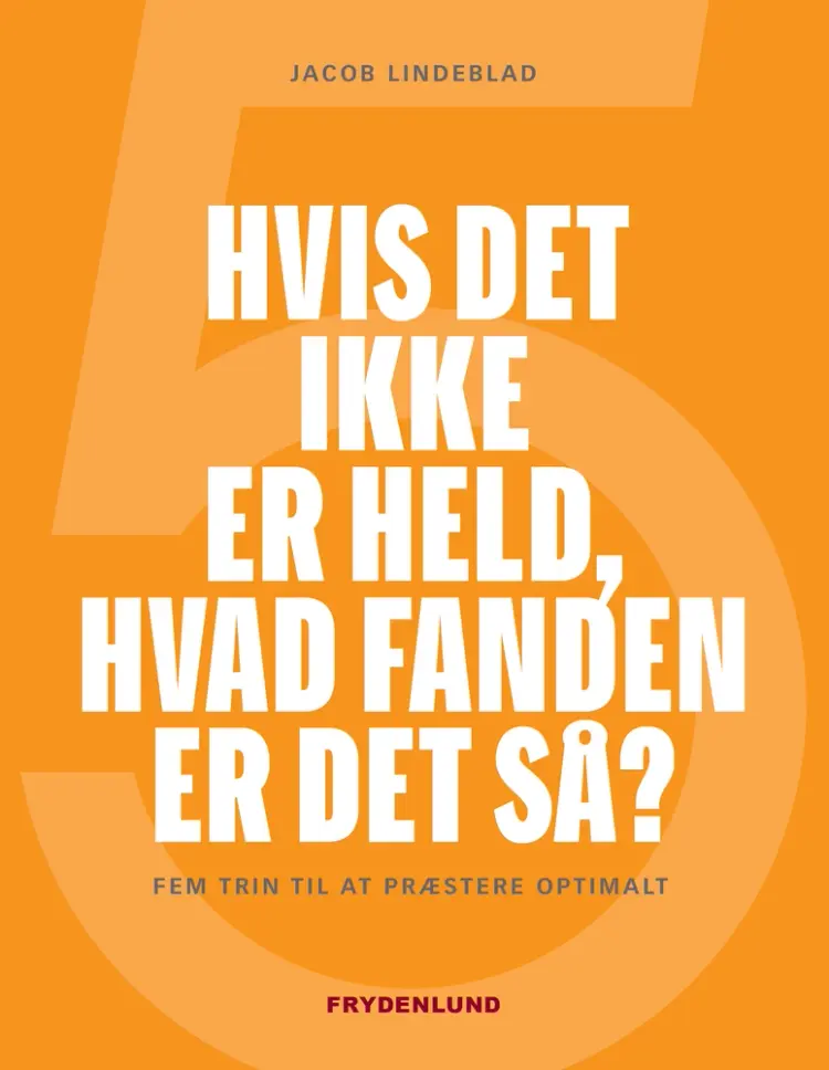 Hvis det ikke er held, hvad fanden er det så? af Jacob Lindeblad