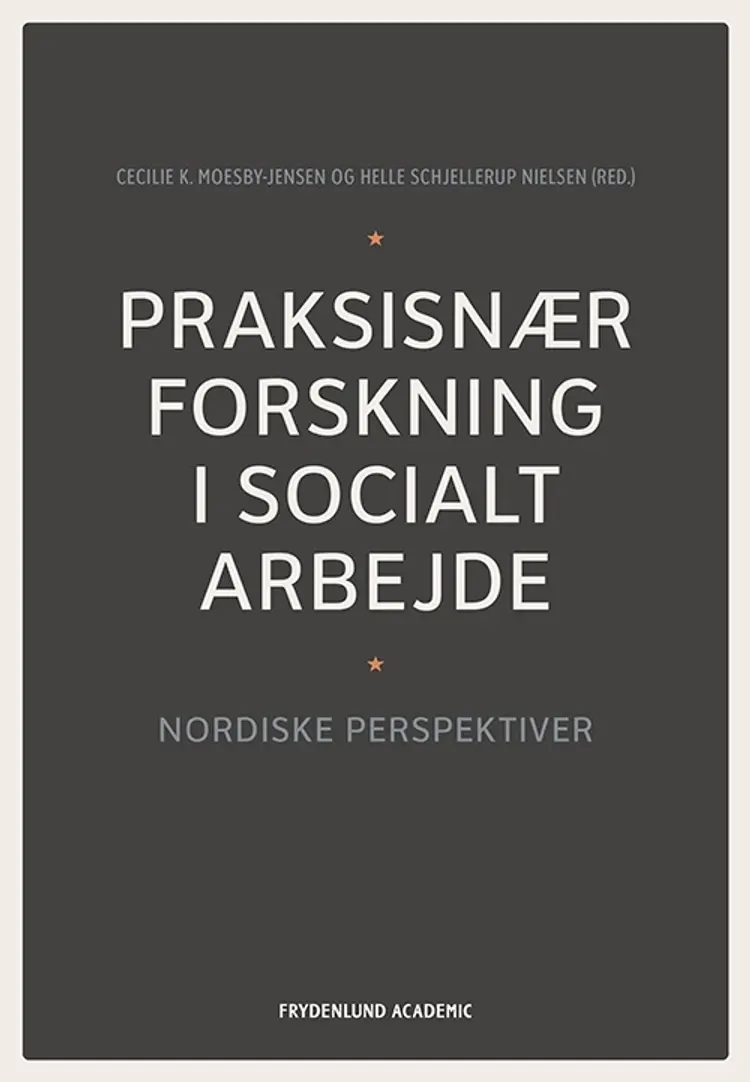 Praksisnær forskning i socialt arbejde af Helle Schjellerup Nielsen