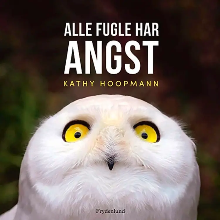 Alle fugle har angst af Kathy Hoopmann