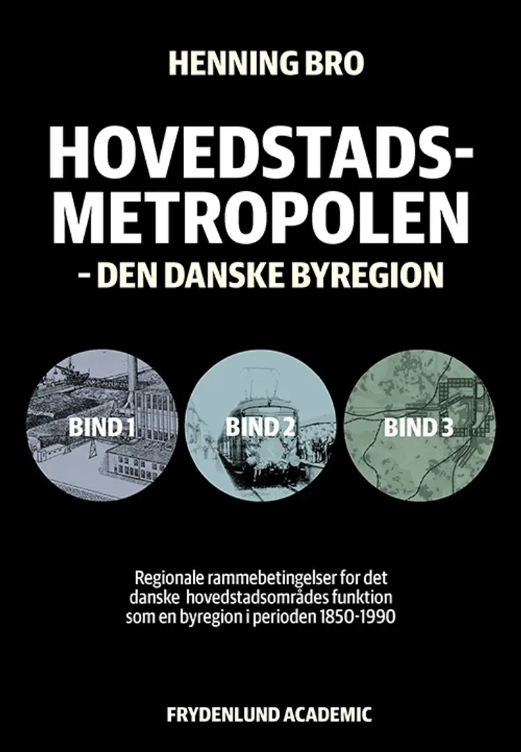 Hovedstadsmetropolen, bind 1-3 af Henning Bro